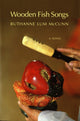 Book cover of: Wooden Fish Songs. By: Ruthanne Lum McCunn