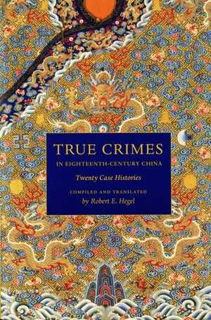True Crimes in Eighteenth-Century China
