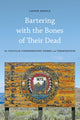Book cover of: Bartering with the Bones of Their Dead. By: Laurie Arnold