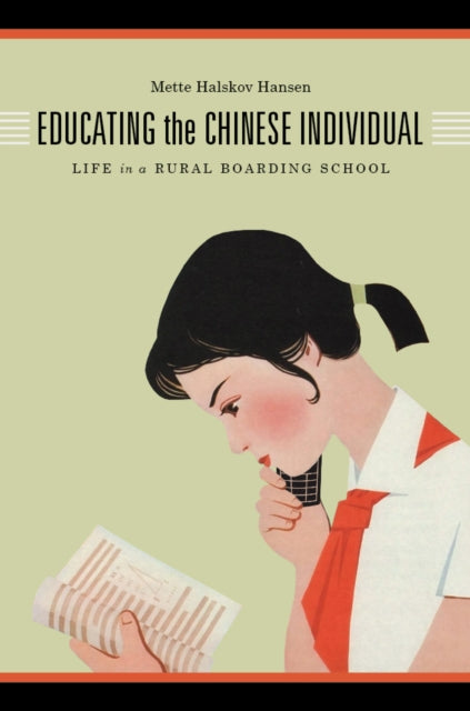 Book cover of: Educating the Chinese Individual. By: Mette Halskov Hansen