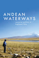 Book cover of: Andean Waterways. By: Mattias Borg Rasmussen