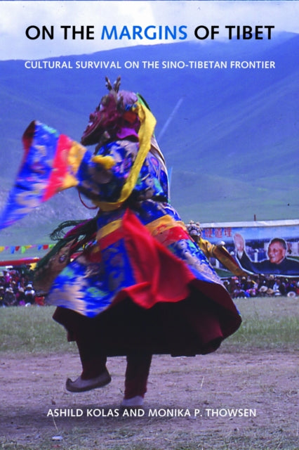 Book cover of: On the Margins of Tibet. By: Ashild Kolas
