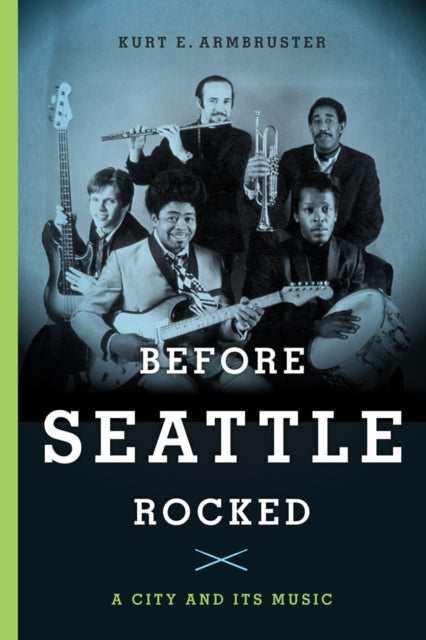 Book cover of: Before Seattle Rocked. By: Kurt E Armbruster