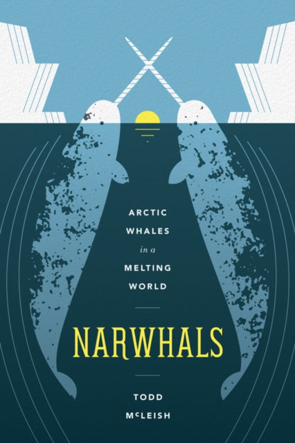 Book cover of: Narwhals. By: Todd McLeish