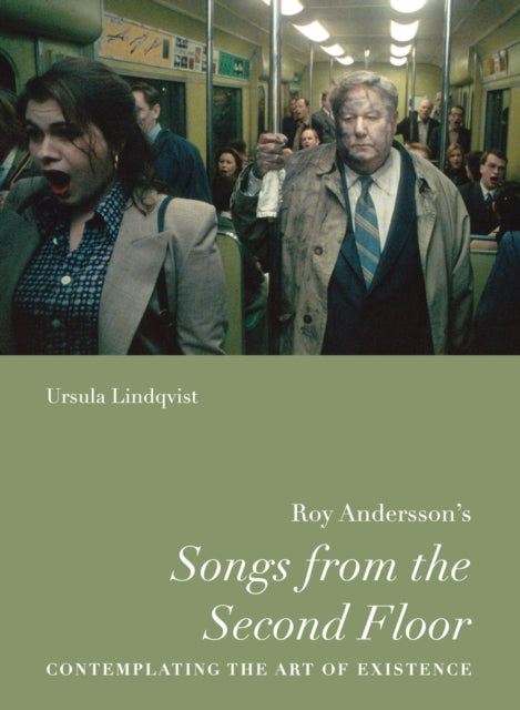 Book cover of: Roy Andersson's "Songs from the Second Floor". By: Ursula Lindqvist