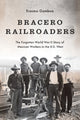 Book cover of: Bracero Railroaders