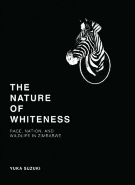 Book cover of: Nature of Whiteness. By: Yuka Suzuki