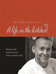 Book cover of: Michel Roux: A Life In The Kitchen. By: Roux, Michel, Jr.