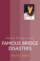 Book cover of: Famous Bridge Disasters. By: David Bird