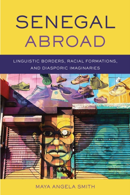 Book cover of: Senegal Abroad. By: Maya Angela Smith