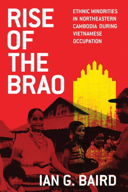 Book cover of: Rise of the Brao. By: Ian G. Baird