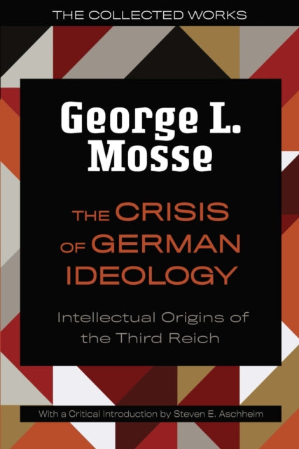 Book cover of: Crisis of German Ideology. By: George L. Mosse