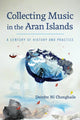 Book cover of: Collecting Music in the Aran Islands. By: Deirdre Ní Chonghaile