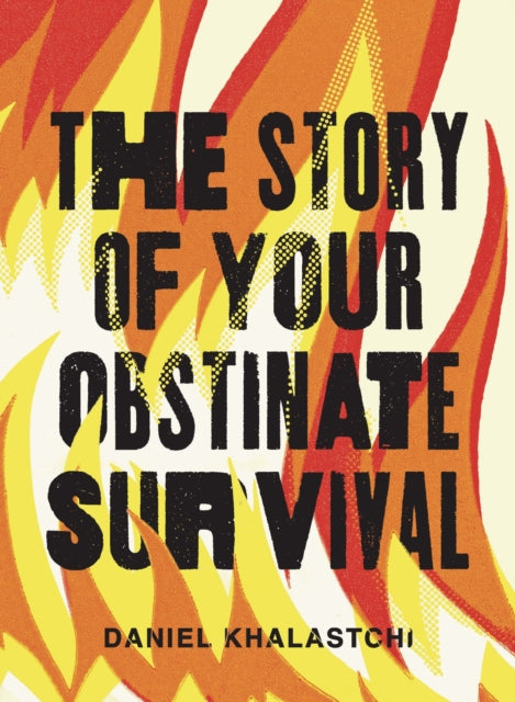Book cover of: Story of Your Obstinate Survival. By: Daniel Khalastchi
