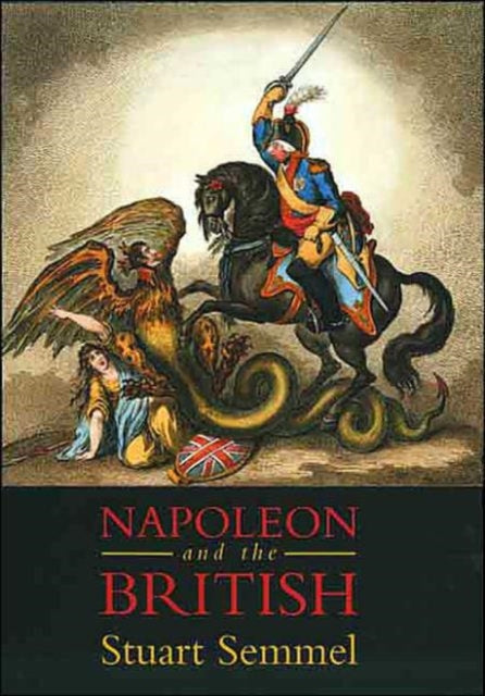 Book cover of: Napoleon and the British. By: Stuart Semmel