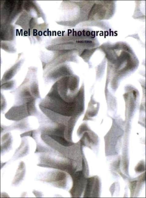 Book cover of: Mel Bochner Photographs, 1966-1969. By: Scott Rothkopf