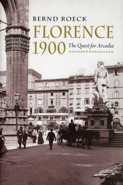 Book cover of: Florence 1900. By: Bernd Roeck