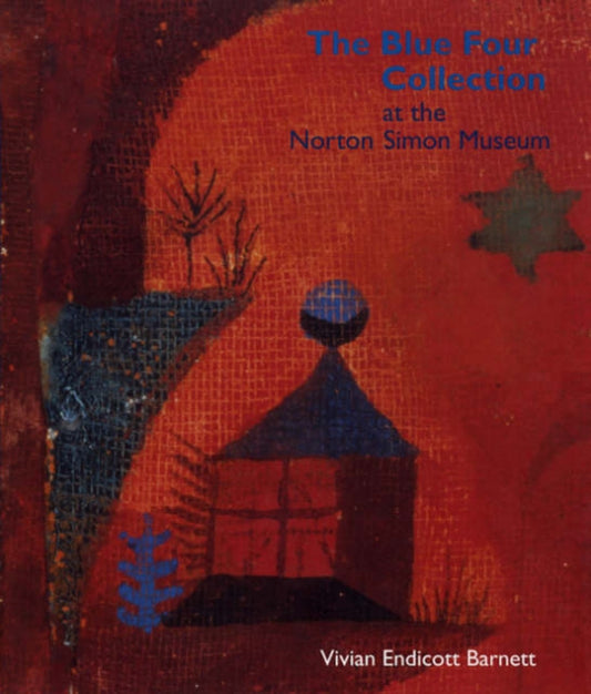 Book cover of: Blue Four Collection at the Norton Simon Museum. By: Vivian Endicott Barnett