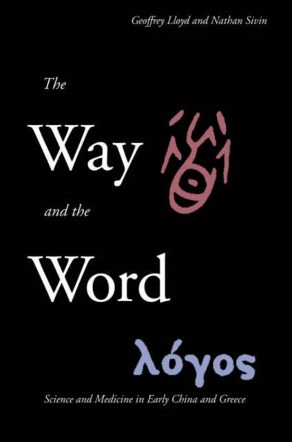 Book cover of: Way and the Word. By: Geoffrey Lloyd