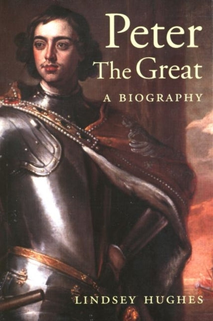 Book cover of: Peter the Great. By: Lindsey Hughes