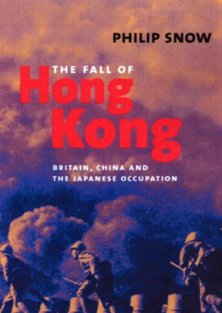 Book cover of: Fall of Hong Kong. By: Philip Snow