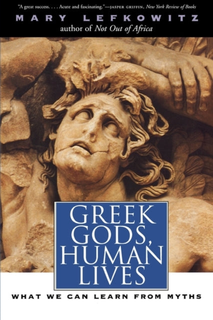 Book cover of: Greek Gods, Human Lives. By: Mary Lefkowitz