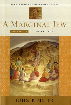 Marginal Jew: Rethinking the Historical Jesus, Volume IV