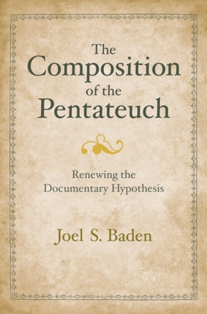 Book cover of: Composition of the Pentateuch. By: Joel S. Baden