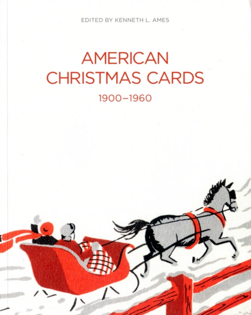 Book cover of: American Christmas Cards 1900-1960. By: Kenneth L. Ames