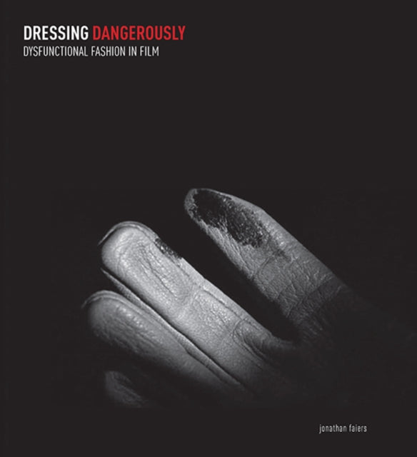 Book cover of: Dressing Dangerously. By: Jonathan Faiers