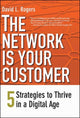Book cover of: Network Is Your Customer. By: David L. Rogers