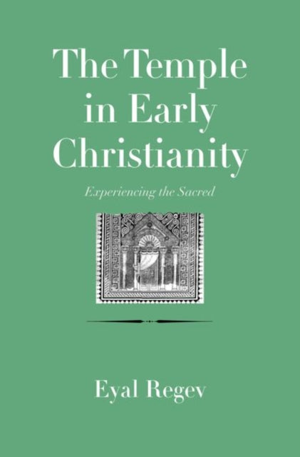 Book cover of: Temple in Early Christianity. By: Eyal Regev