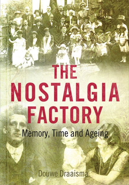Book cover of: Nostalgia Factory. By: Douwe Draaisma