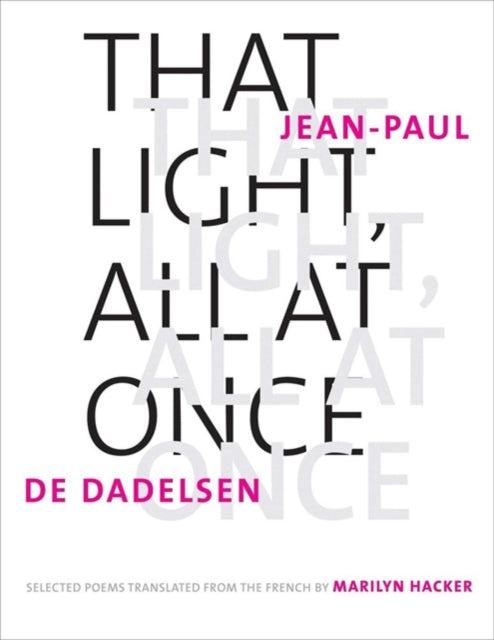 Book cover of: That Light, All at Once. By: Jean Paul de Dadelsen