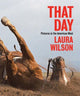 Book cover of: That Day. By: Laura Wilson