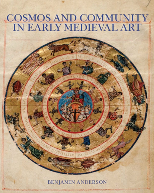 Book cover of: Cosmos and Community in Early Medieval Art. By: Benjamin Anderson