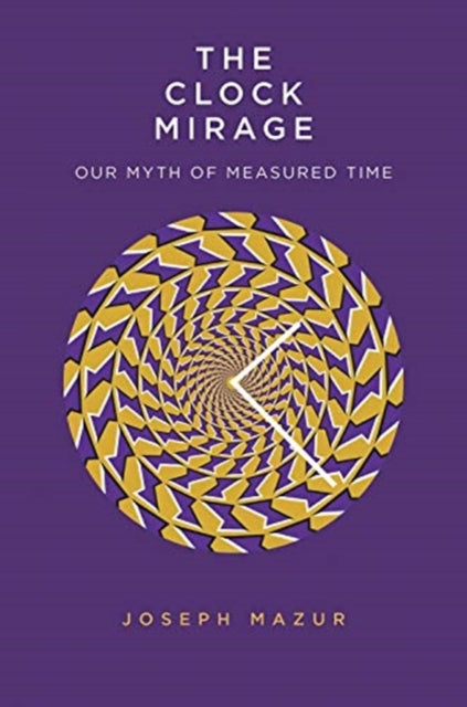 Book cover of: Clock Mirage. By: Joseph Mazur