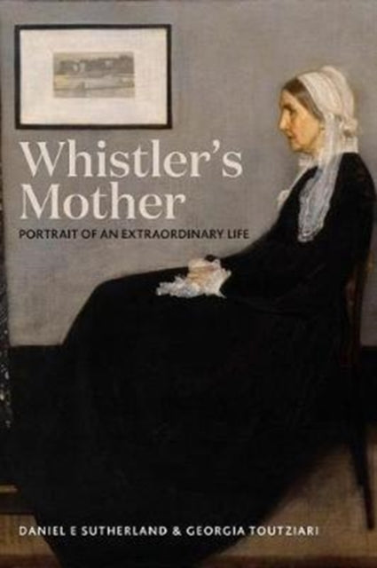 Book cover of: Whistler's Mother. By: Daniel E. Sutherland