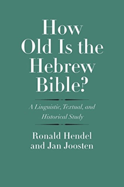 Book cover of: How Old Is the Hebrew Bible?. By: Ronald Hendel