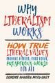 Book cover of: Why Liberalism Works. By: Deirdre N. McCloskey