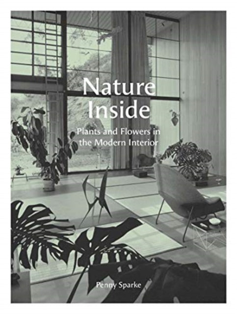Book cover of: Nature Inside. By: Penny Sparke