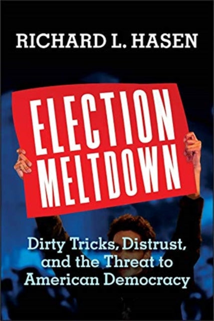 Book cover of: Election Meltdown. By: Richard L. Hasen