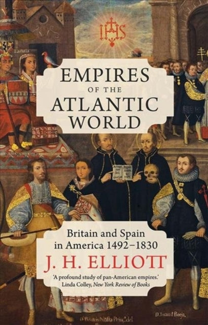 Book cover of: Empires of the Atlantic World. By: J. H. Elliott