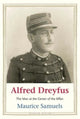 Alfred Dreyfus, The Man at the Center of the Affair 9780300254006 Maurice Samuels