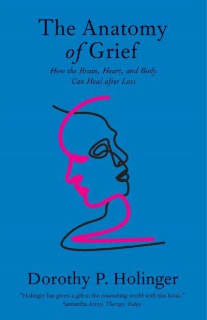 Book cover of: Anatomy of Grief. By: Dorothy P. Holinger