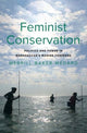 Book cover of: Feminist Conservation. By: Merrill Baker-Medard