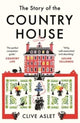 Book cover of: Story of the Country House. By: Clive Aslet