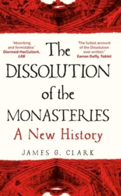 Book cover of: Dissolution of the Monasteries. By: James Clark
