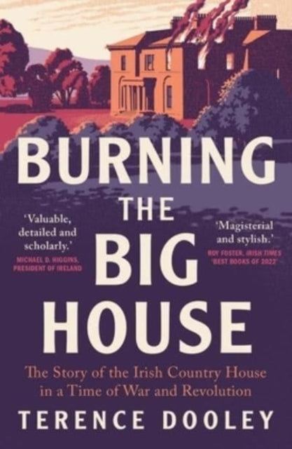 Book cover of: Burning the Big House. By: Terence Dooley