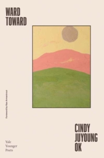 Book cover of: Ward Toward. By: Cindy Juyoung Ok